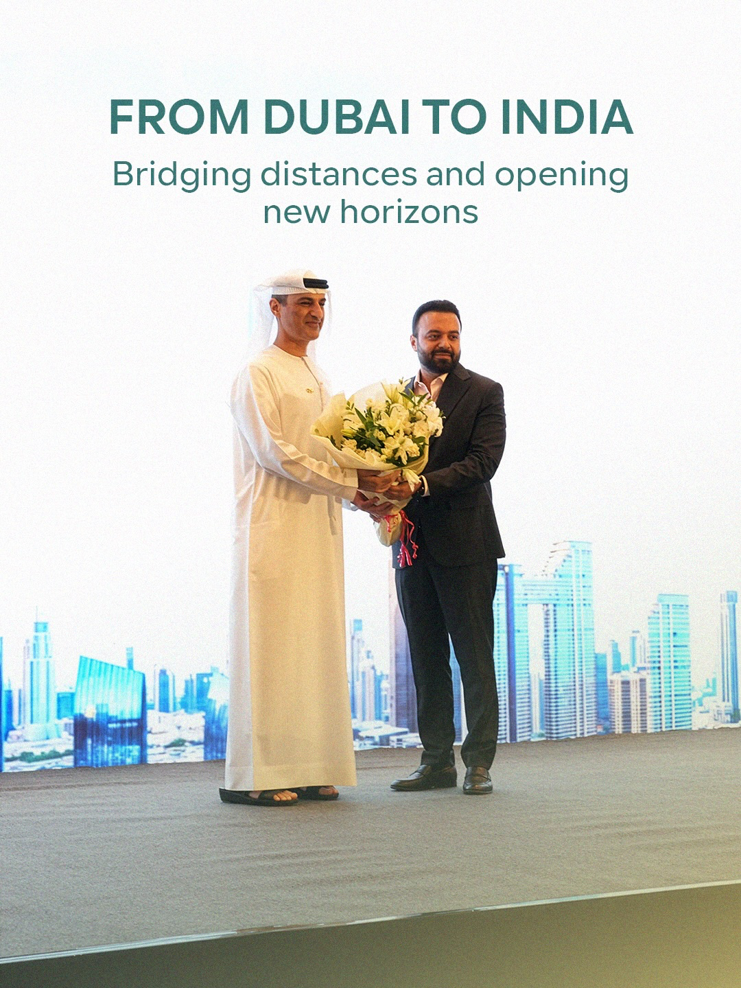 From Dubai to India — bridging distances and opening new horizons
